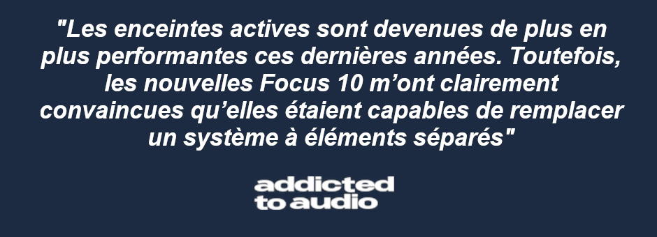 Extrait du site Addicted To Audio (Review Dynaudio Focus 10)